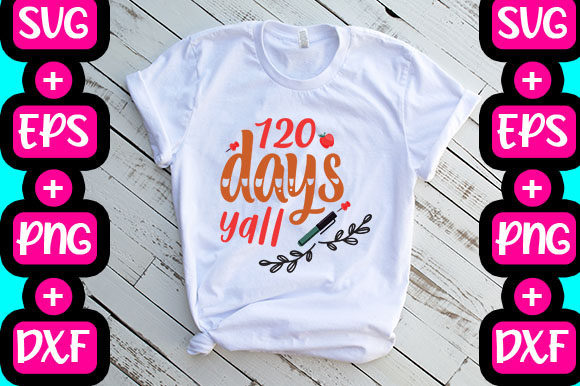 120 Days Yall: Graphics & T-Shirt Designs
