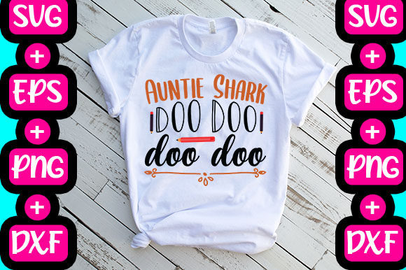 Auntie Shark Doo Doo Doo Doo: Graphics & T-Shirt Designs