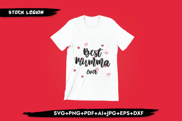 Best Mumma Ever Graphics & T-Shirt Design Review