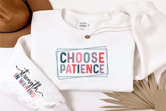 Choose Patience Sleeves Designs: Graphics for T‑Shirt