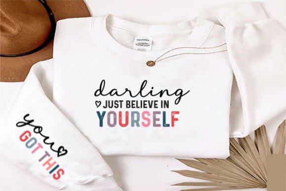 Darling Just Believe in Yourself SVG Graphic & T-Shirt