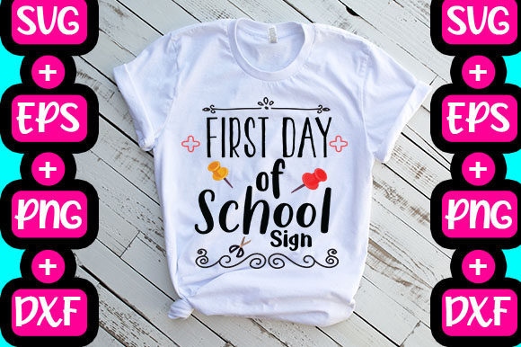 First Day of School Sign: Graphics & T-Shirt Designs