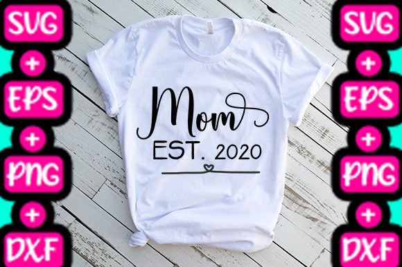 MOM MOM EST Graphics for T-Shirt Designs