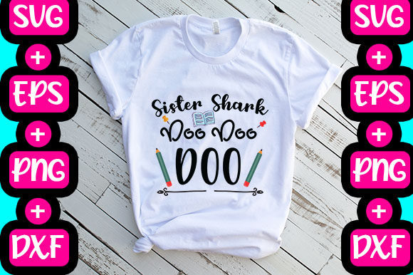 Sister Shark Doo Doo Doo: Graphics & T-Shirt Designs