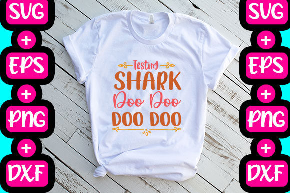 Testing Shark Doo Doo Doo Doo: Graphics for T-Shirt Designs & Handmade Business