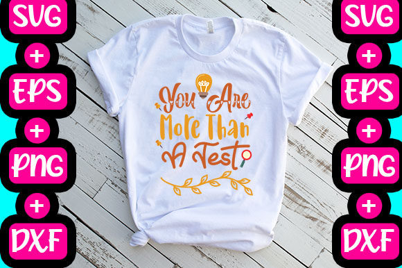 You Are More Than a Test: Graphics & T-Shirt Designs